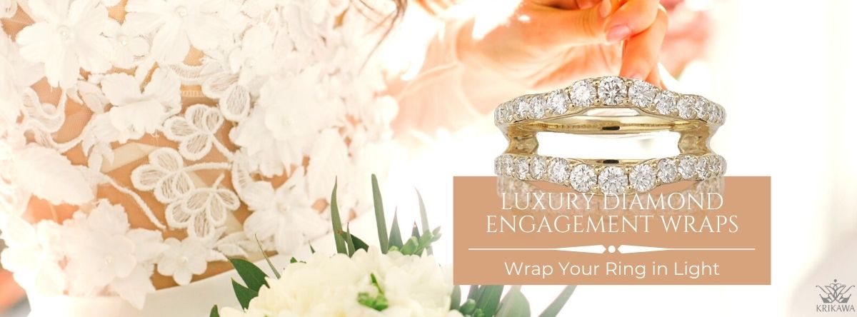 Luxury Diamond Engagement Wraps