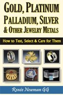 Gold, Platinum, Palladium, Silver, & Other Jewelry Metals, Renee Newmann GG Cover